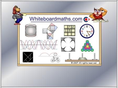 Whiteboardmaths.com © 2007 All rights reserved 5 7 2 1.