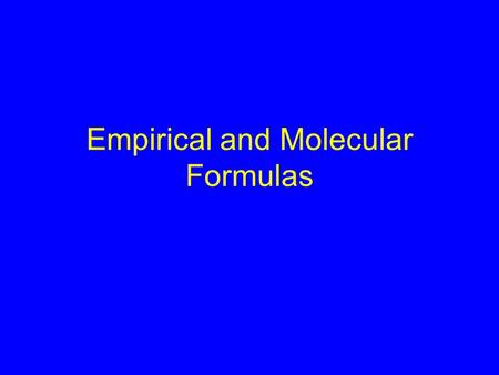 Empirical and Molecular Formulas. Empirical vs Molecular Formula The Molecular Formula (MF) gives the actual number of each type of atom present. The.