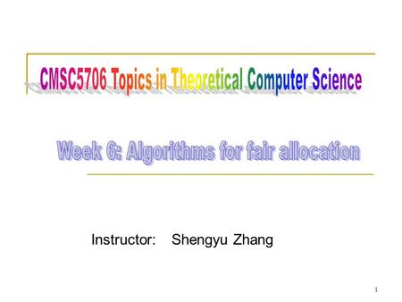 Instructor: Shengyu Zhang 1. Resource allocation General goals:  Maximize social welfare.  Fairness.  Stability. 2.