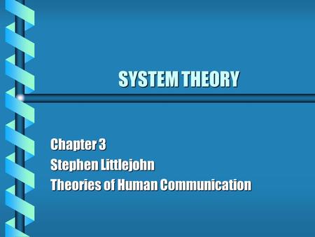 Chapter 3 Stephen Littlejohn Theories of Human Communication