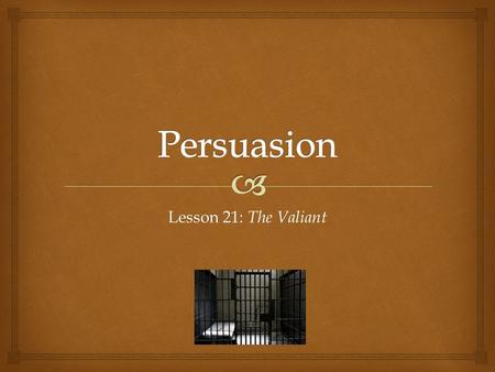 Lesson 21: The Valiant.   Turn to SA 21A.  Independently complete the Literature Web for The Valiant.  Now share your web with your partner. 21.1.