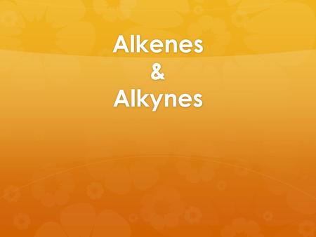 Alkenes & Alkynes. Alkenes  Hydrocarbons containing double bonds.  General Formula: C n H 2n  They are unsaturated – the double bond is a reactive.