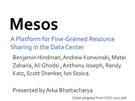 A Platform for Fine-Grained Resource Sharing in the Data Center