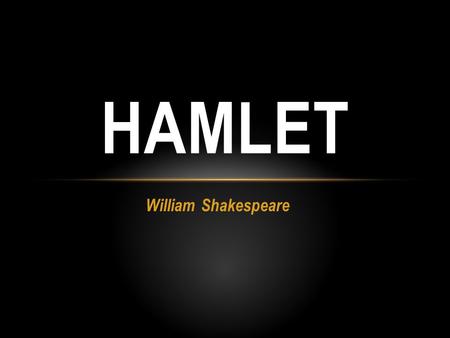 Hamlet William Shakespeare.