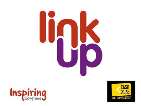 What is Link Up? What is the programme trying to develop & explore? How is asset based community development part of the programme? How can we join up.