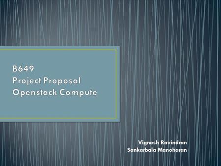 Vignesh Ravindran Sankarbala Manoharan. Infrastructure As A Service (IAAS) is a model that is used to deliver a platform virtualization environment with.