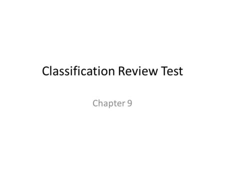 Classification Review Test