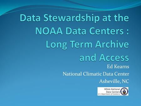 Ed Kearns National Climatic Data Center Asheville, NC.