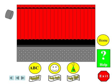 E x i t ?Help ABC Home Quiz Pick It Out ? Closer Look E x i t ?Help Home.