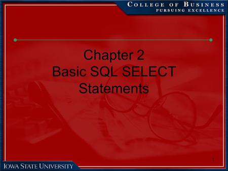 1 Chapter 2 Basic SQL SELECT Statements. 2 Chapter Objectives Distinguish between an RDBMS and an ORDBMS Identify keywords, mandatory clauses, and optional.