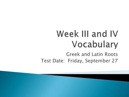 Week III and IV Vocabulary