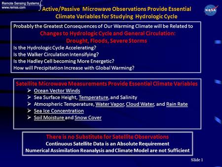 Active/Passive Microwave Observations Provide Essential Climate Variables for Studying Hydrologic Cycle Probably the Greatest Consequences of Our Warming.