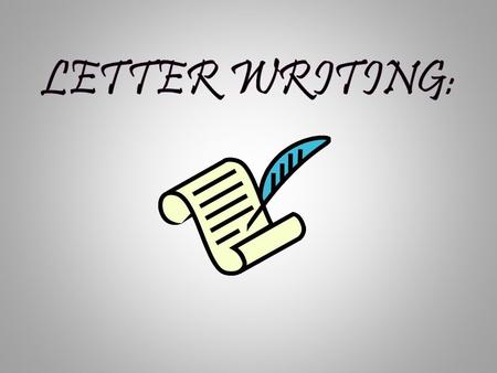  To teach students to write letters.  To teach students the importance of creating formal documents.  To teach students basic letter formats and letter-writing.