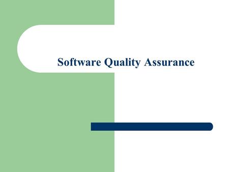 Software Quality Assurance. Software Quality Software quality is defined as the quality that ensures customer satisfaction by offering all the customer.