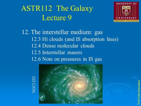 ASTR112 The Galaxy Lecture 9 Prof. John Hearnshaw 12. The interstellar medium: gas 12.3 H I clouds (and IS absorption lines) 12.4 Dense molecular clouds.