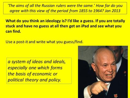 'The aims of all the Russian rulers were the same.' How far do you agree with this view of the period from 1855 to 1964? Jan 2013 What do you think an.