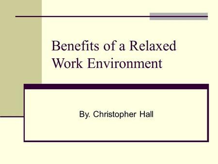 Benefits of a Relaxed Work Environment