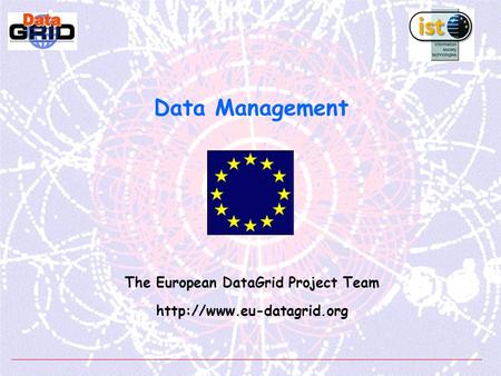 Data Management The European DataGrid Project Team