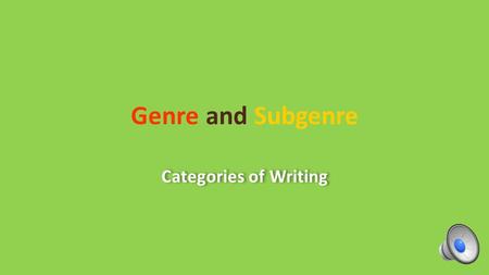 Genre and Subgenre Categories of Writing. Genre = Category All writing falls into a category or genre. We will use 5 main genres and 15 subgenres. All.