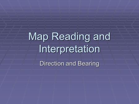 Map Reading and Interpretation