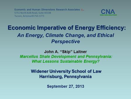 Economic and Human Dimensions Research Associates ::.. 5751 North Kolb Road, Suite 40108 Tucson, Arizona 85750-3773 Widener University School of Law Harrisburg,