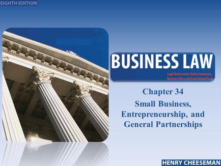 Chapter 34 Small Business, Entrepreneurship, and General Partnerships.