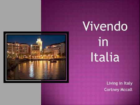 Living in Italy Cortney Mccall Vivendo in Italia.