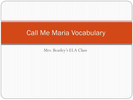 Mrs. Beasley’s ELA Class Call Me Maria Vocabulary.