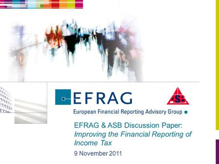 EFRAG & ASB Discussion Paper: Improving the Financial Reporting of Income Tax 9 November 2011.