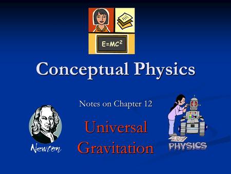 Conceptual Physics Notes on Chapter 12 UniversalGravitation.