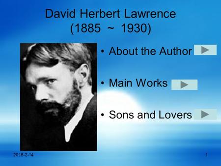 David Herbert Lawrence (1885 ～ 1930) About the Author Main Works Sons and Lovers 2016-2-141.