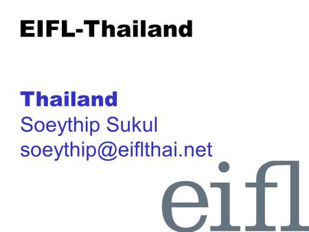 Thailand Soeythip Sukul EIFL-Thailand.