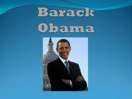 Candidate’s Political Offices Before his presidential run, he was the fifth African American Senator in U.S from January 2005 until his resignation November.