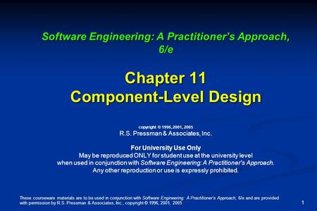 These courseware materials are to be used in conjunction with Software Engineering: A Practitioner’s Approach, 6/e and are provided with permission by.