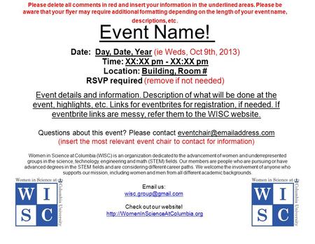 Event details and information. Description of what will be done at the event, highlights, etc. Links for eventbrites for registration, if needed. If eventbrite.