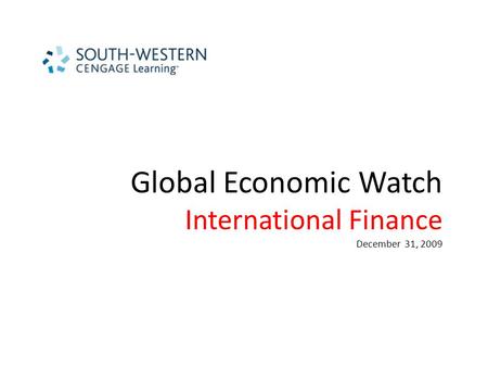 Global Economic Watch International Finance December 31, 2009.