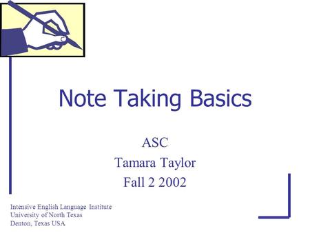 Note Taking Basics ASC Tamara Taylor Fall