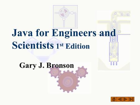 Java for Engineers and Scientists 1 st Edition Gary J. Bronson.