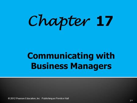 Chapter 17 3-1 © 2012 Pearson Education, Inc. Publishing as Prentice Hall.