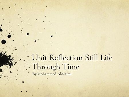 Unit Reflection Still Life Through Time By Mohammed Al-Naimi.