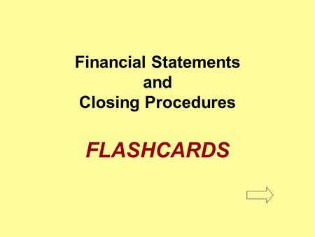 Financial Statements and Closing Procedures FLASHCARDS.