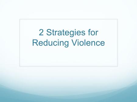 2 Strategies for Reducing Violence. RAFT-Choose one role and use CC pgs. 300-301 to cite at least 3 research studies. RoleAudienceFormatTopic 1.Anger.