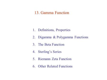 13. Gamma Function Definitions, Properties