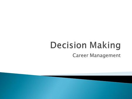 Career Management.  Importance a. Routine b. Major  Categories a. Personal b. Work c. Career d. Consumer e. Lifestyle.