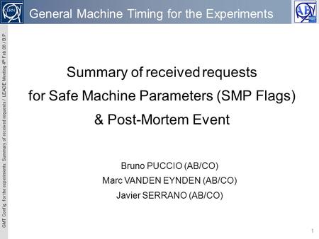 GMT Config. for the experiments: Summary of received requests / LEADE Meeting 4 th Feb.08 / B.P. 1 Summary of received requests for Safe Machine Parameters.