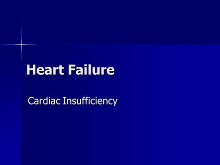 Heart Failure Cardiac Insufficiency. What is Heart Failure? Heart failure is a progressive disorder in which damage to the heart causes weakening of the.