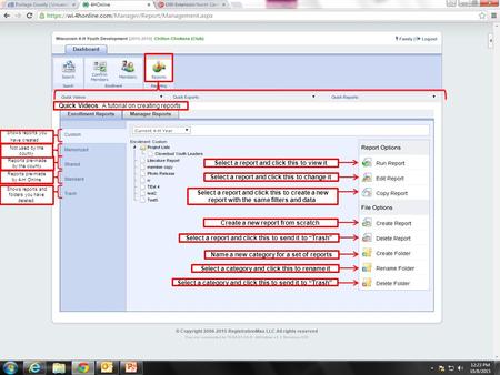 Quick Videos: A tutorial on creating reports. Select a report and click this to view it. Select a report and click this to change it. Select a report and.