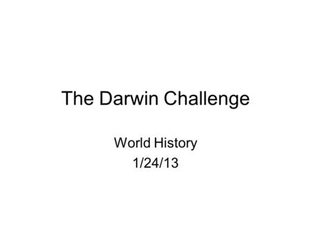 The Darwin Challenge World History 1/24/13. Introduction Growth of public education (“three Rs”) – though to produce better citizens. Quality of education.