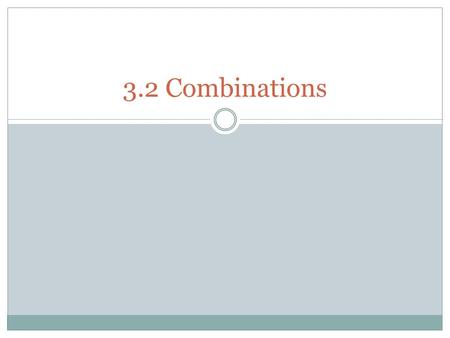 3.2 Combinations.