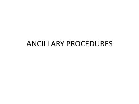 ANCILLARY PROCEDURES. Done in the patient CBC Na, K Creatinine SGOT, SGPT 12-L ECG.